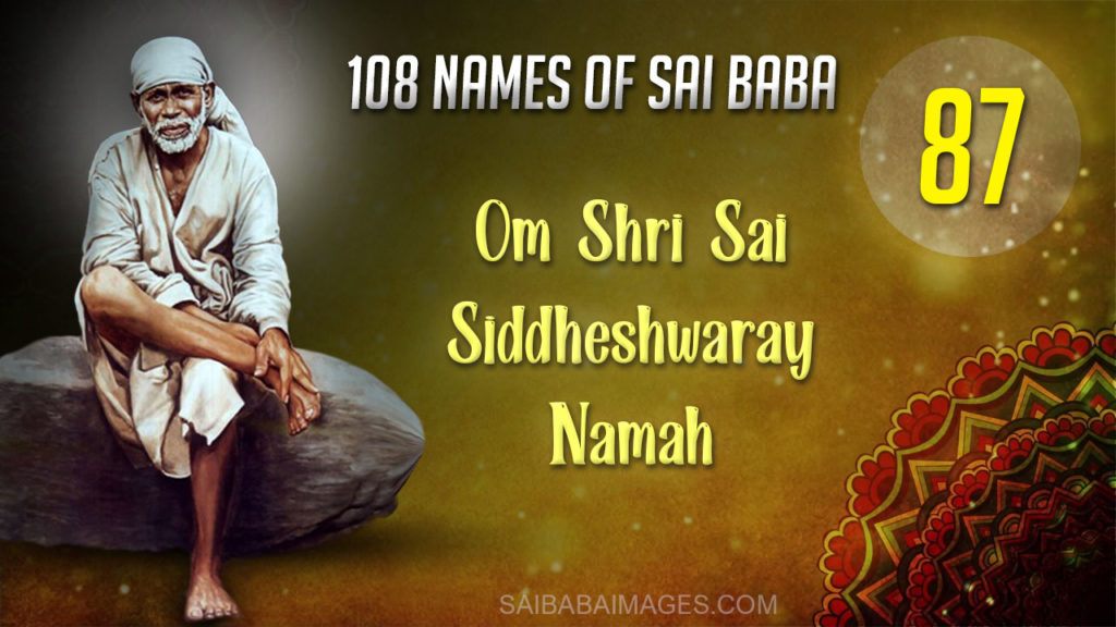 Om Shri Sai Siddheshwaray Namah - ॐ श्री साईं सिद्धेश्वराय नमः